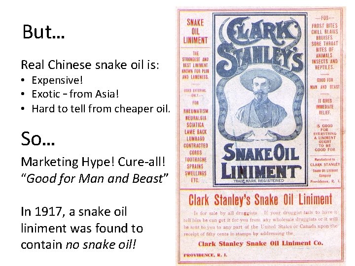 But… Real Chinese snake oil is: • Expensive! • Exotic – from Asia! •