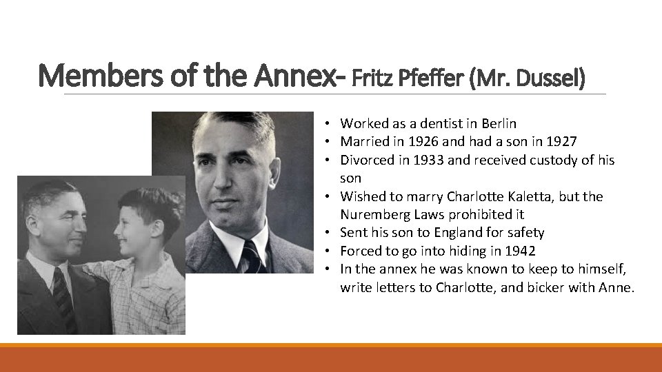 Members of the Annex- Fritz Pfeffer (Mr. Dussel) • Worked as a dentist in