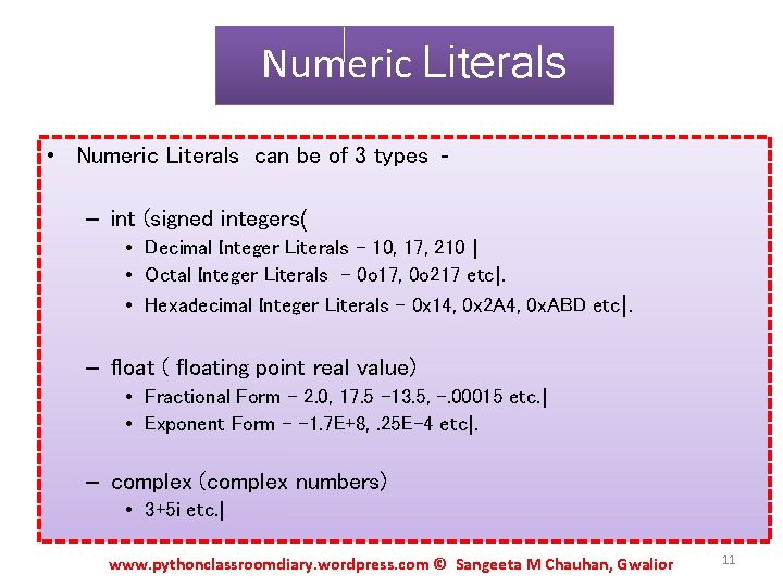 Numeric Literals • Numeric Literals can be of 3 types – int (signed integers( Numeric Literals • Numeric Literals can be of 3 types – int (signed integers(