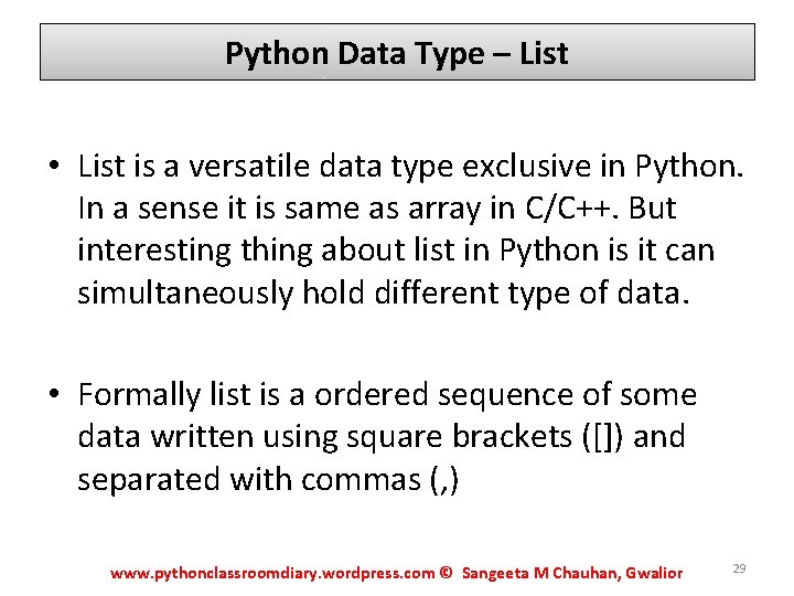 Python Data Type – List • List is a versatile data type exclusive in Python Data Type – List • List is a versatile data type exclusive in
