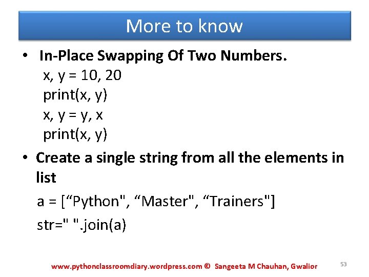 More to know • In-Place Swapping Of Two Numbers. x, y = 10, 20 More to know • In-Place Swapping Of Two Numbers. x, y = 10, 20
