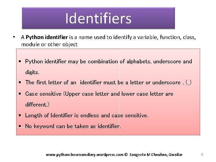 Identifiers • A Python identifier is a name used to identify a variable, function, Identifiers • A Python identifier is a name used to identify a variable, function,