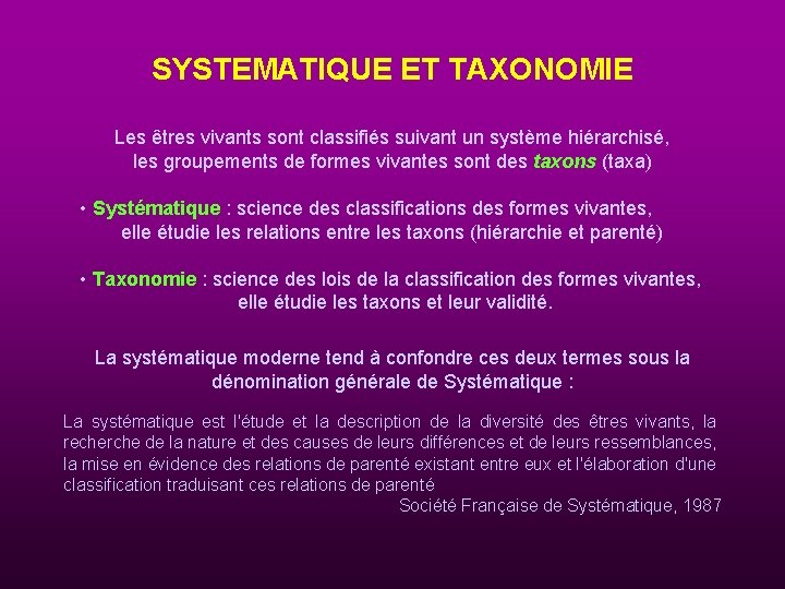 SYSTEMATIQUE ET TAXONOMIE Les êtres vivants sont classifiés suivant un système hiérarchisé, les groupements