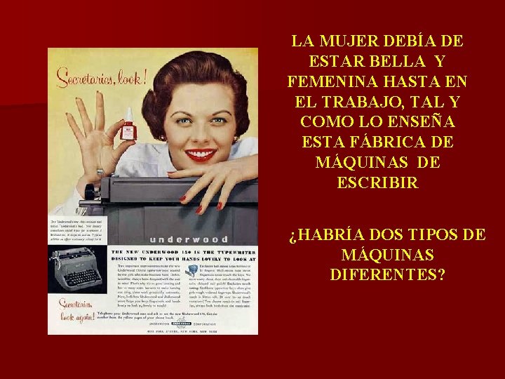 LA MUJER DEBÍA DE ESTAR BELLA Y FEMENINA HASTA EN EL TRABAJO, TAL Y