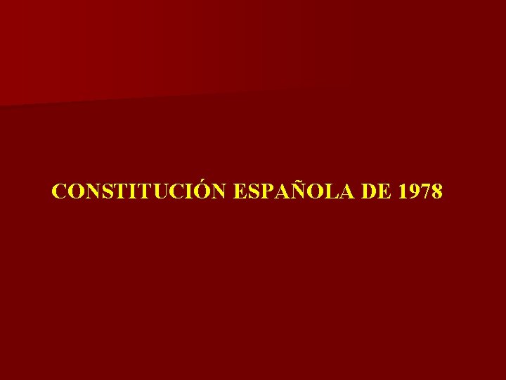 CONSTITUCIÓN ESPAÑOLA DE 1978 
