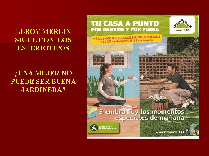 LEROY MERLIN SIGUE CON LOS ESTERIOTIPOS ¿UNA MUJER NO PUEDE SER BUENA JARDINERA? 