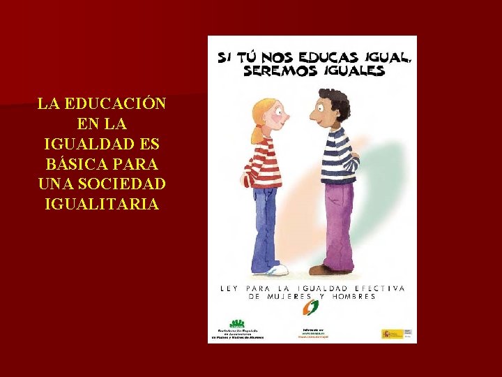 LA EDUCACIÓN EN LA IGUALDAD ES BÁSICA PARA UNA SOCIEDAD IGUALITARIA 