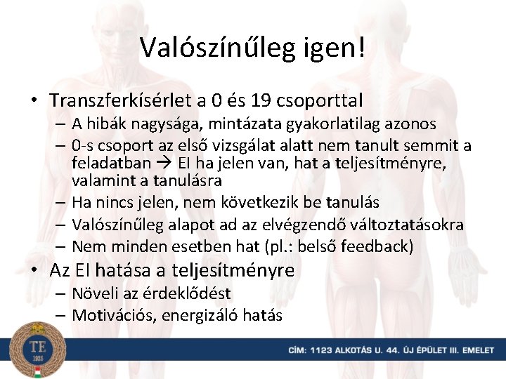 Valószínűleg igen! • Transzferkísérlet a 0 és 19 csoporttal – A hibák nagysága, mintázata