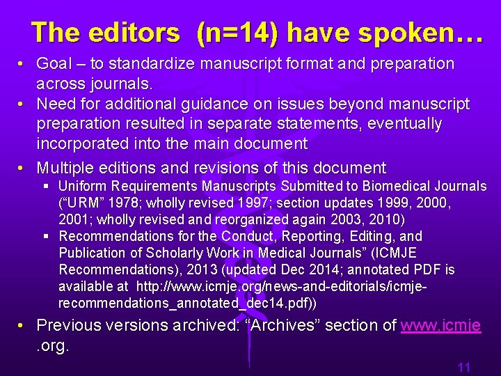 The editors (n=14) have spoken… • Goal – to standardize manuscript format and preparation