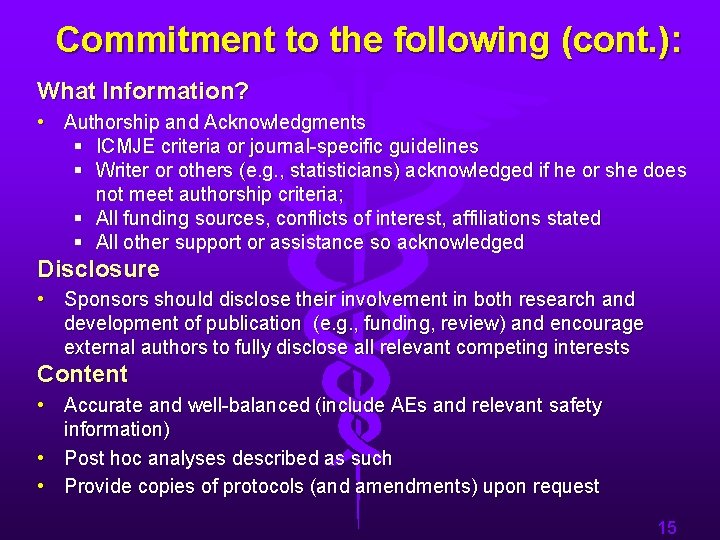 Commitment to the following (cont. ): What Information? • Authorship and Acknowledgments § ICMJE