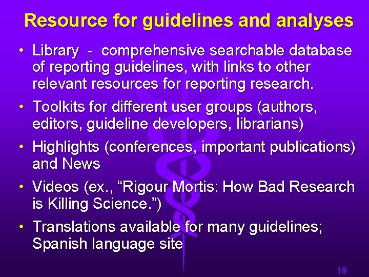 Resource for guidelines and analyses • Library - comprehensive searchable database of reporting guidelines,