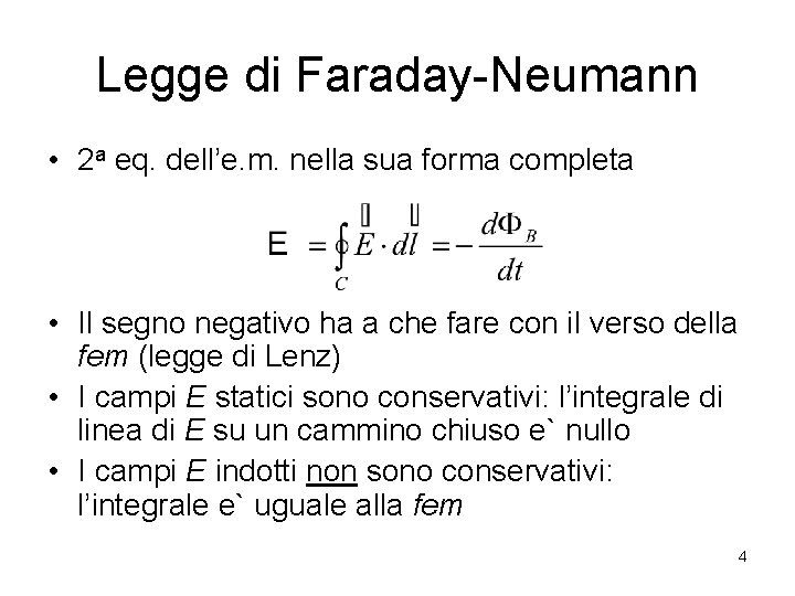 Legge di Faraday-Neumann • 2 a eq. dell’e. m. nella sua forma completa •