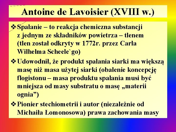 Antoine de Lavoisier (XVIII w. ) v Spalanie – to reakcja chemiczna substancji z