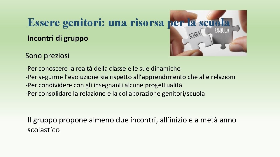 Essere genitori: una risorsa per la scuola Incontri di gruppo Sono preziosi -Per conoscere