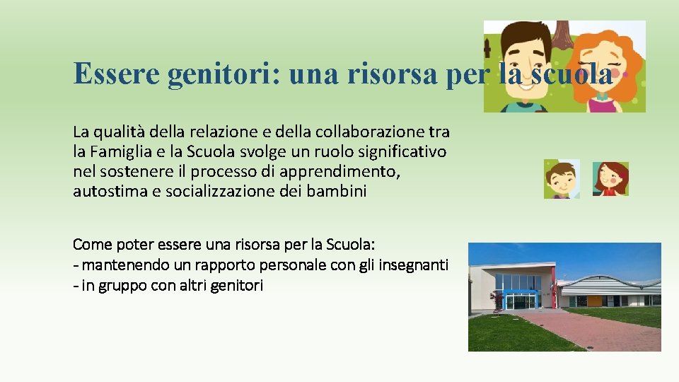 Essere genitori: una risorsa per la scuola La qualità della relazione e della collaborazione