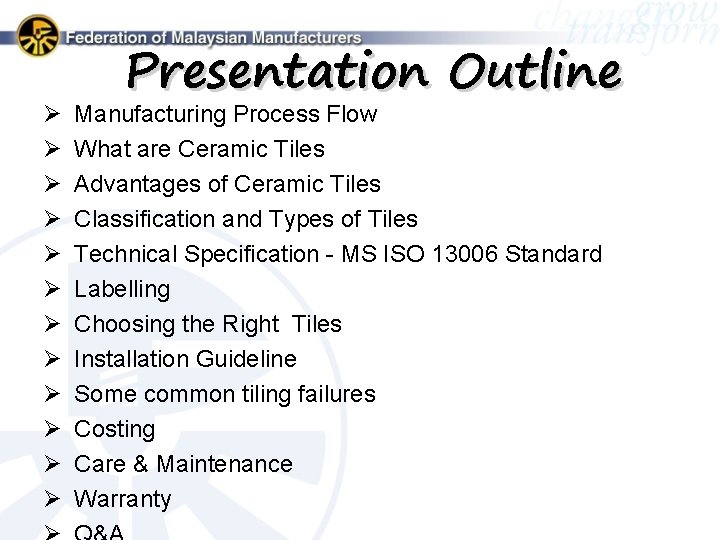 Ø Ø Ø Presentation Outline Manufacturing Process Flow What are Ceramic Tiles Advantages of