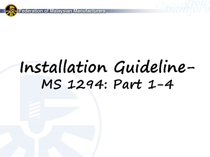 Installation Guideline. MS 1294: Part 1 -4 