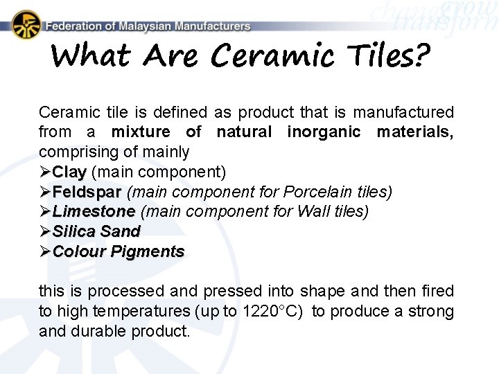 What Are Ceramic Tiles? Ceramic tile is defined as product that is manufactured from