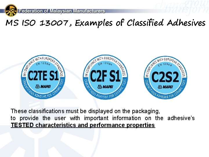MS ISO 13007, Examples of Classified Adhesives These classifications must be displayed on the