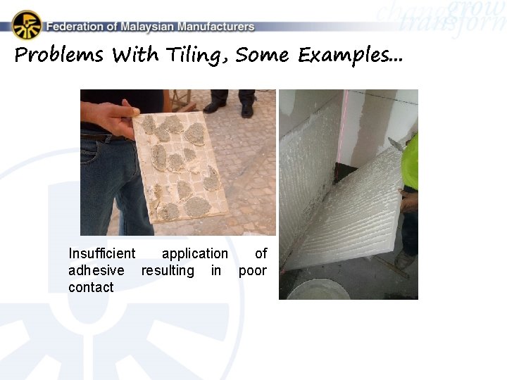 Problems With Tiling, Some Examples. . . Insufficient application of adhesive resulting in poor