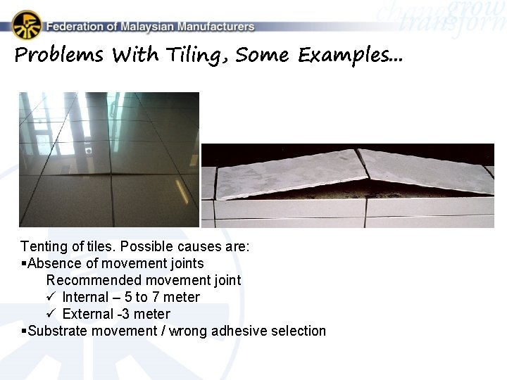 Problems With Tiling, Some Examples. . . Tenting of tiles. Possible causes are: §Absence
