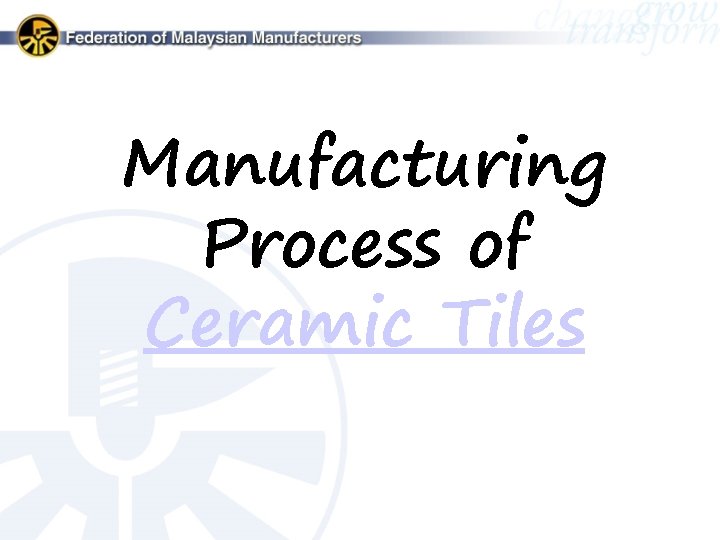 Manufacturing Process of Ceramic Tiles 