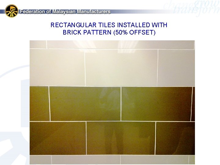 RECTANGULAR TILES INSTALLED WITH BRICK PATTERN (50% OFFSET) 