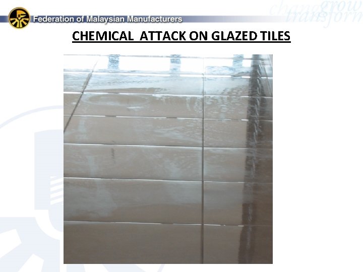 CHEMICAL ATTACK ON GLAZED TILES 