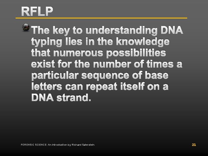 RFLP The key to understanding DNA typing lies in the knowledge that numerous possibilities RFLP The key to understanding DNA typing lies in the knowledge that numerous possibilities
