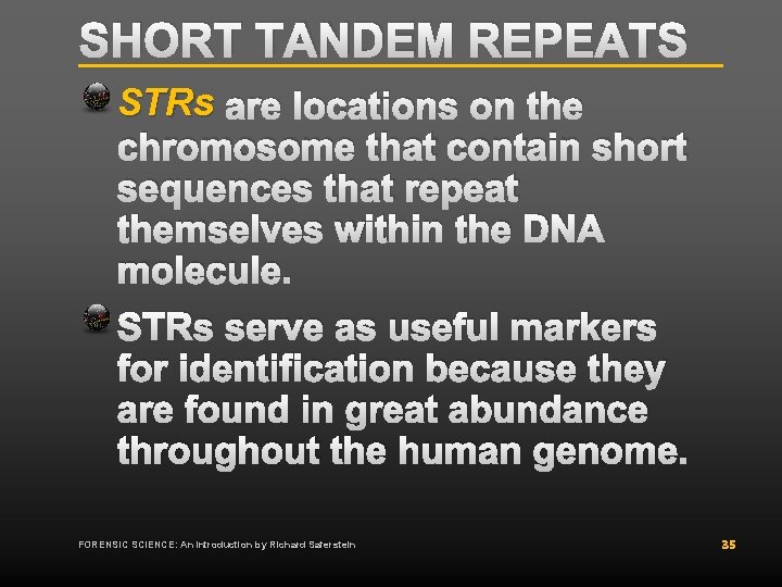 SHORT TANDEM REPEATS STRs are locations on the chromosome that contain short sequences that SHORT TANDEM REPEATS STRs are locations on the chromosome that contain short sequences that