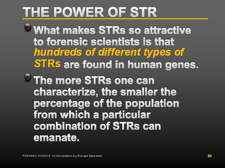 THE POWER OF STR What makes STRs so attractive to forensic scientists is that THE POWER OF STR What makes STRs so attractive to forensic scientists is that