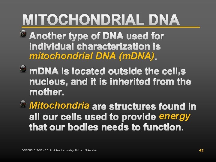MITOCHONDRIAL DNA Another type of DNA used for individual characterization is mitochondrial DNA (m. MITOCHONDRIAL DNA Another type of DNA used for individual characterization is mitochondrial DNA (m.