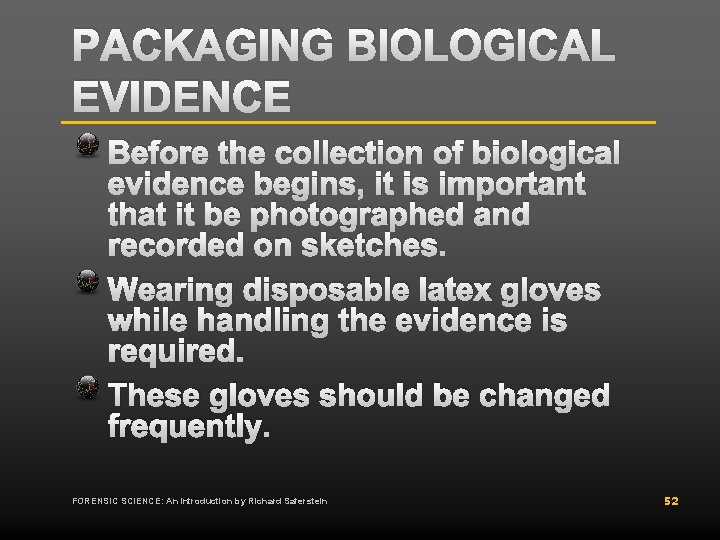 PACKAGING BIOLOGICAL EVIDENCE Before the collection of biological evidence begins, it is important that PACKAGING BIOLOGICAL EVIDENCE Before the collection of biological evidence begins, it is important that