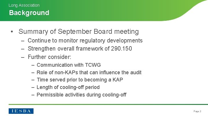 Long Association Background • Summary of September Board meeting ‒ Continue to monitor regulatory