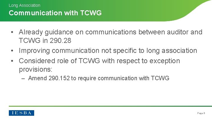 Long Association Communication with TCWG • Already guidance on communications between auditor and TCWG