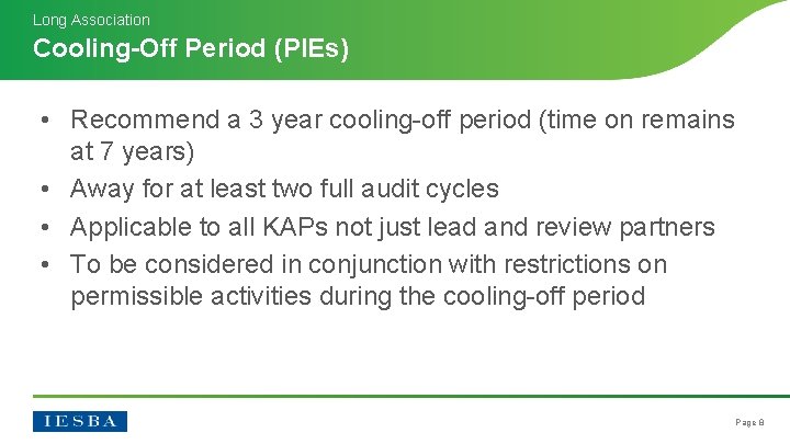 Long Association Cooling-Off Period (PIEs) • Recommend a 3 year cooling-off period (time on