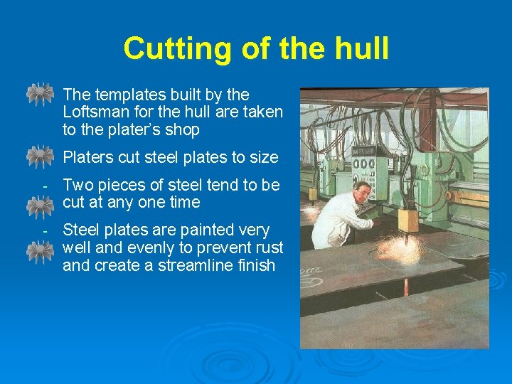 Cutting of the hull - The templates built by the Loftsman for the hull