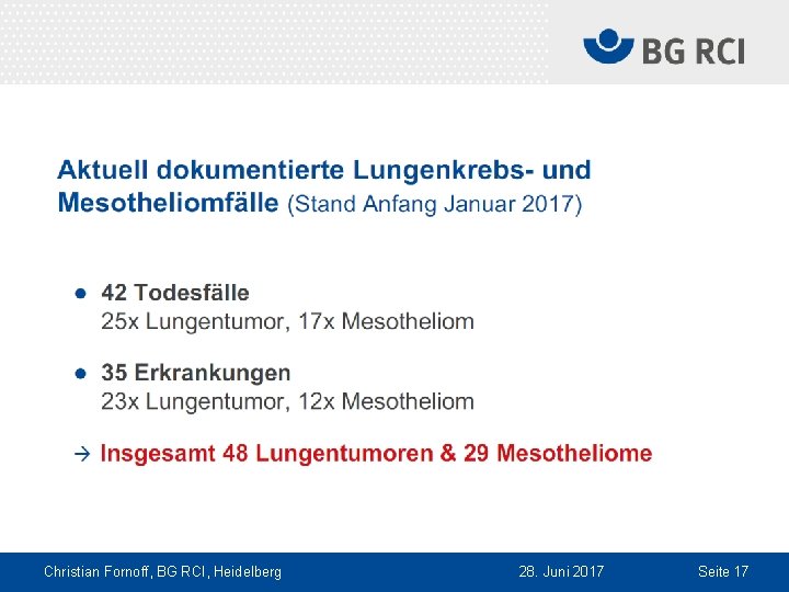 Christian Fornoff, BG RCI, Heidelberg 28. Juni 2017 Seite 17 