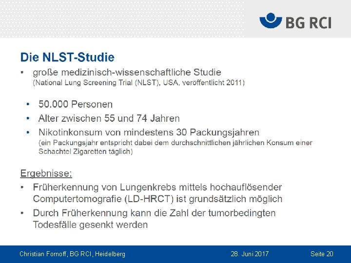 Christian Fornoff, BG RCI, Heidelberg 28. Juni 2017 Seite 20 