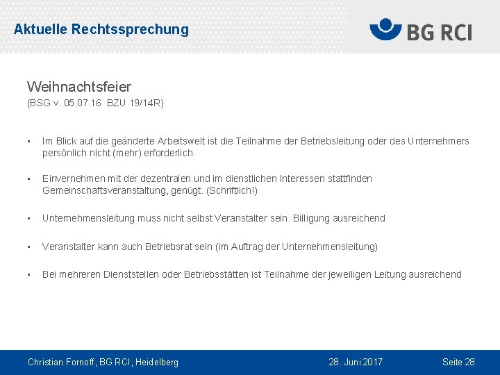 Aktuelle Rechtssprechung Weihnachtsfeier (BSG v. 05. 07. 16 BZU 19/14 R) • Im Blick