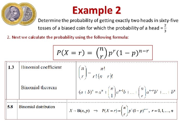 Example 2 2. Next we calculate the probability using the following formula: Where 1