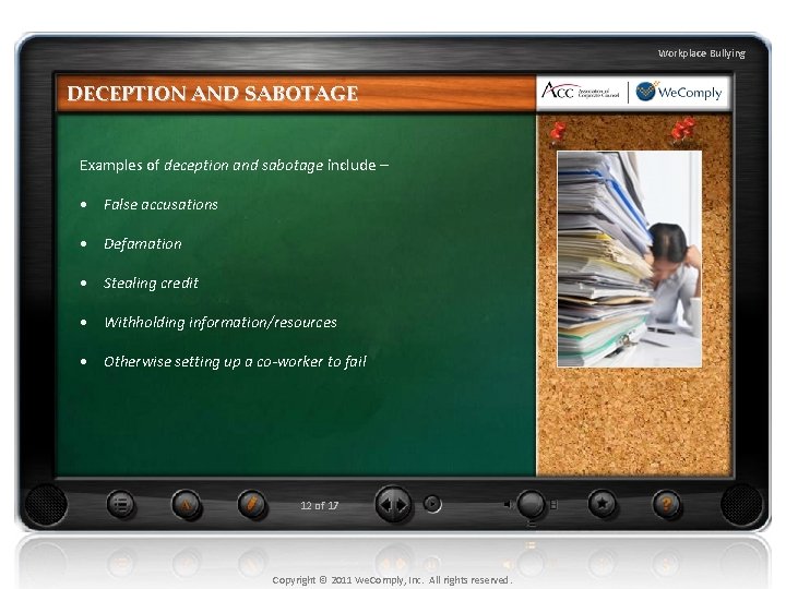 Workplace Bullying DECEPTION AND SABOTAGE Examples of deception and sabotage include – • False