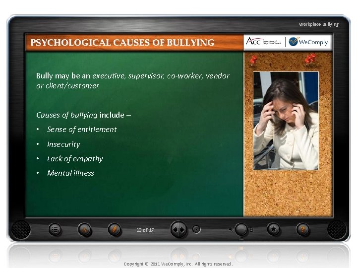 Workplace Bullying PSYCHOLOGICAL CAUSES OF BULLYING Bully may be an executive, supervisor, co-worker, vendor