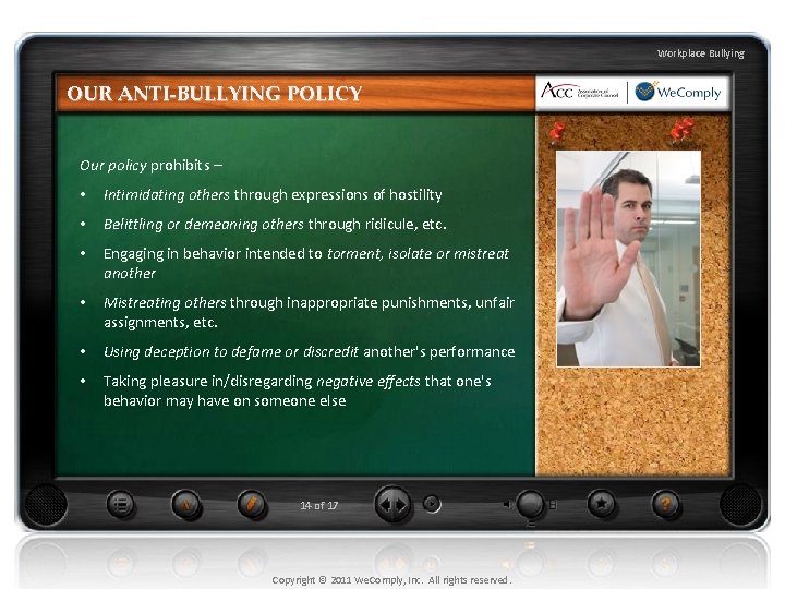 Workplace Bullying OUR ANTI-BULLYING POLICY Our policy prohibits – • Intimidating others through expressions