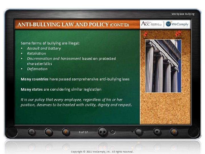 Workplace Bullying ANTI-BULLYING LAW AND POLICY (CONT’D) Some forms of bullying are illegal: •