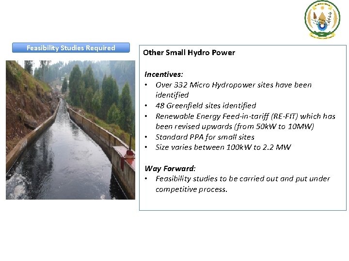 Feasibility Studies Required Other Small Hydro Power Incentives: • Over 332 Micro Hydropower sites