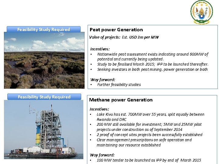 Feasibility Study Required Peat power Generation Value of projects: Est. USD 3 m per