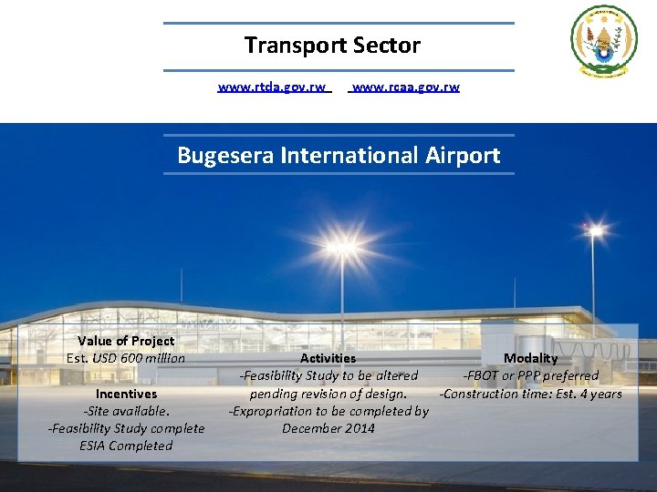 Transport Sector www. rtda. gov. rw www. rcaa. gov. rw Bugesera International Airport Value