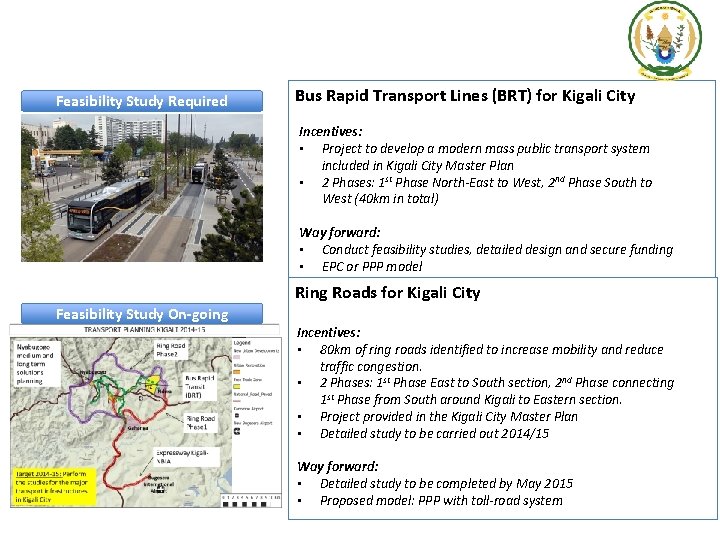 Feasibility Study Required Bus Rapid Transport Lines (BRT) for Kigali City Incentives: • Project