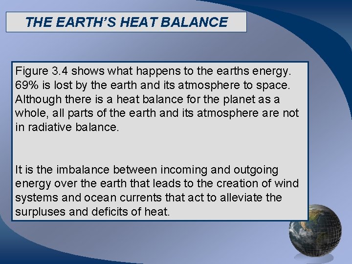 THE EARTH’S HEAT BALANCE Figure 3. 4 shows what happens to the earths energy.